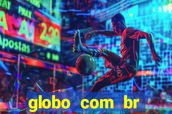 globo com br absolutamente noticias